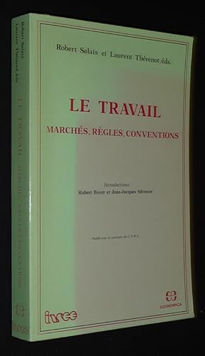 Seller image for Le Travail : Marchs, rgles, conventions for sale by Abraxas-libris