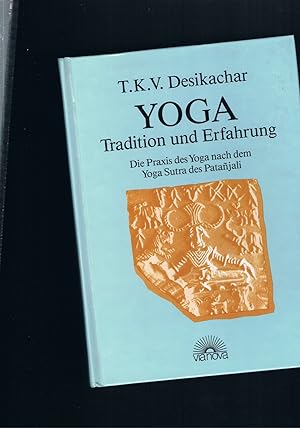 Bild des Verkäufers für Yoga Tradition und Erfahrung - Die Praxis des Yoga nach dem Yoga Sutra des Patanjali zum Verkauf von manufactura