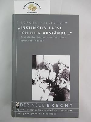 "Instinktiv lasse ich hier Abstände ." : Bertolt Brechts vormarxistisches episches Theater. Der n...