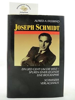 Joseph Schmidt : Ein Lied geht um die Welt . Spuren einer Legende . eine Biographie.