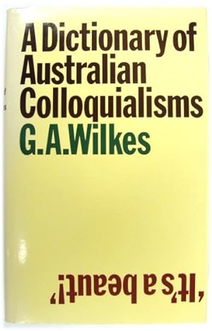 Bild des Verkufers fr A Dictionary of Australian Colloquialisms zum Verkauf von PsychoBabel & Skoob Books