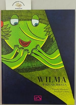 Wilma Willnichraus. Eine Geschichte von Claudia Gliemann mit Bildern von Stephanie Gustai