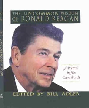 Bild des Verkufers fr Uncommon Wisdom of Ronald Reagan : A Portrait in His Own Words zum Verkauf von GreatBookPricesUK