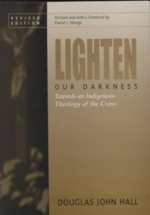 Seller image for Lighten Our Darkness : Towards an Indigenous Theology of the Cross for sale by GreatBookPricesUK
