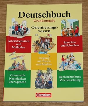 Deutschbuch Grundausgabe: Orientierungswissen. [Arbeitstechniken und Methoden - Sprechen und Schr...