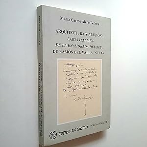 Imagen del vendedor de Arquitectura y alusión: Farsa italiana de La enamorada del rey, de Ramón del Valle-Inclán a la venta por MAUTALOS LIBRERÍA