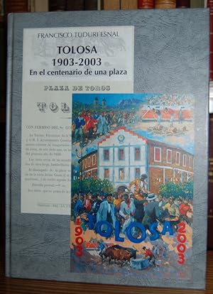 Imagen del vendedor de TOLOSA, 1903-2003. En el centenario de una plaza a la venta por Fbula Libros (Librera Jimnez-Bravo)