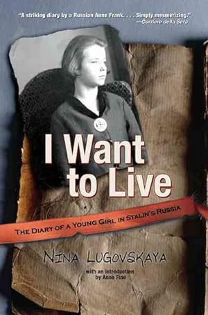 Seller image for I Want to Live : The Diary of a Young Girl in Stalin's Russia for sale by GreatBookPrices