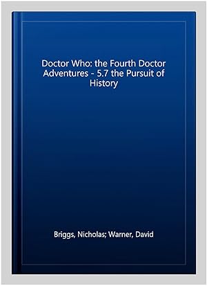 Image du vendeur pour Doctor Who: the Fourth Doctor Adventures - 5.7 the Pursuit of History mis en vente par GreatBookPrices
