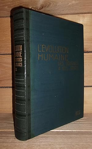 L'EVOLUTION HUMAINE DES ORIGINES A NOS JOURS - (Etude biologique, psychologique et sociologique d...