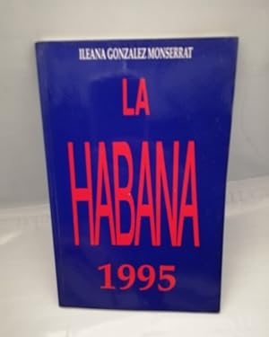 Seller image for La Habana 1995 (Dedicatoria y firma autgrafa de autor) PRIMERA EDICIN for sale by Libros Angulo