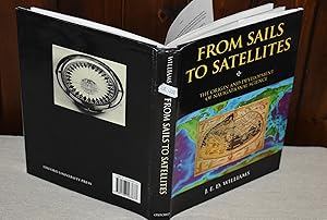 Seller image for FROM SAILS TO SATELLITES : THE ORIGIN AND DEVELOPMENT OF NAVIGATIONAL SCIENCE for sale by CHESIL BEACH BOOKS