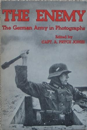 The Enemy - The German Army in Photographs