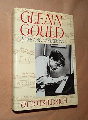 Glenn Gould: A Life and Variations