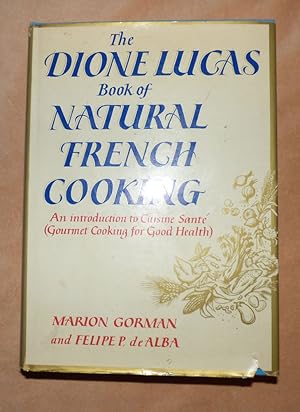 THE DIONE LUCAS BOOK OF NATURAL FRENCH COOKING