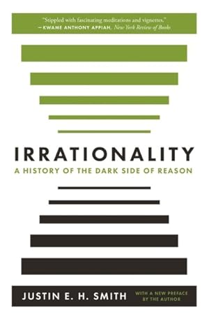 Seller image for Irrationality : A History of the Dark Side of Reason for sale by GreatBookPrices