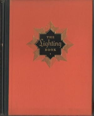 Seller image for The Lighting Book: A book of reference for the planning of practical and artistic illumination for all types of interiors and exteriors for sale by Susan Davis Bookseller