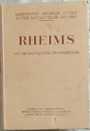 Bild des Verkufers fr RHEIMS and the battles for its Possession - Illustrated Michelin Guides to the Battle-Fields (1914 - 1918) zum Verkauf von Chapter 1