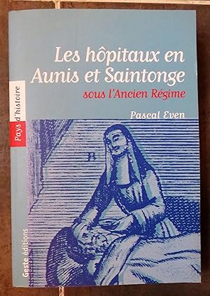 Seller image for Les hpitaux en Aunis et Saintonge sous l'Ancien Rgime. for sale by la petite boutique de bea