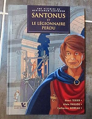 Seller image for Santonus et le lgionnaire perdu : Une histoire de Mediolanum Santonum for sale by la petite boutique de bea
