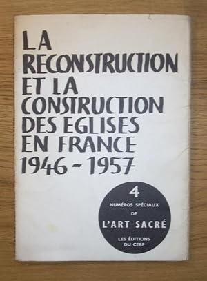 Seller image for La Reconstruction at la Construction des Eglises en France 1946-1957: 4 Numeros Speciaux de L'Art Sacre for sale by Christian White Rare Books Ltd