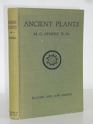 Imagen del vendedor de Ancient Plants: Being a simple account of the past vegetation of the Earth and of the recent important discoveries made in this realm of nature study a la venta por Christian White Rare Books Ltd