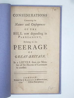 Imagen del vendedor de Considerations Concerning the Nature and Consequences of the Bill now Depending in Parliament, Relating to the Peerage of Great Britain. In a Letter from One Member of the House of Commons to another a la venta por Christian White Rare Books Ltd