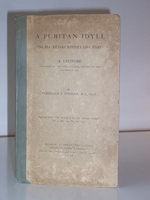 Seller image for A Puritan Idyll or The Rev Richard Baxter's Love Story. A Lecture delivered at the John Ryland Library on the 14th March 1917 for sale by Christian White Rare Books Ltd