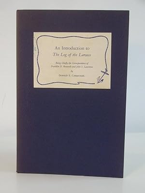 Immagine del venditore per A Introduction to The Log of the Larooco. Being Chiefly the Correspondence of Franklin D Roosevelt and John S Lawrence venduto da Christian White Rare Books Ltd