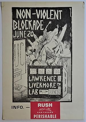 ( Anti-Nuclear Protest poster) Non-Violent Blockade June 20 Lawrence Livermore Lab