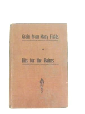 Bild des Verkufers fr Grain From Many Fields and Bits for the Bairns zum Verkauf von World of Rare Books