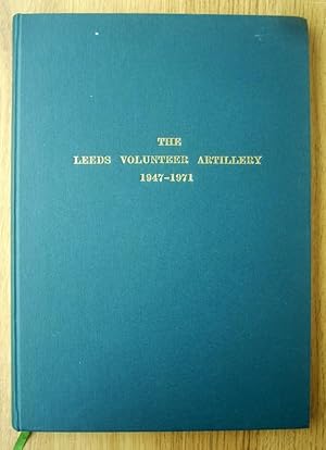 Seller image for The Leeds Volunteer Artillery 1947-1971 for sale by Christian White Rare Books Ltd