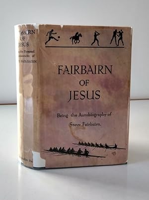 Image du vendeur pour Fairbairn of Jesus Being the Autobiography of Steve Fairbairn mis en vente par Christian White Rare Books Ltd