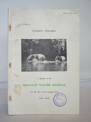 Seller image for A Guide to Taman Negara. A Reprint of the Malayan Nature Journal Vol 24, Nos 3&4 (August 1971) for sale by Christian White Rare Books Ltd