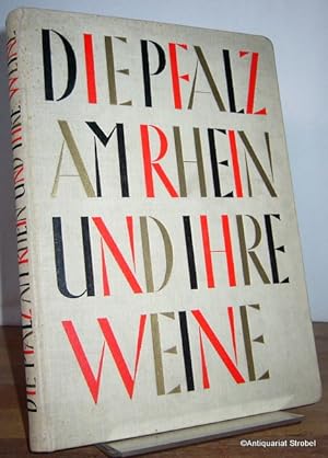 Die Pfalz am Rhein und ihre Weine. Herausgegeben von den Weinfachverbänden der Pfalz. Schriftleit...