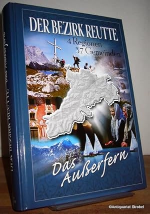 Imagen del vendedor de Der Bezirk Reutte - Das Auerfern. 4 Regionen, 37 Gemeinden. Herausgeber: Katholischer Tiroler Lehrerverein, Bezirksschulrat Reutte. (2. Auflage). a la venta por Antiquariat Christian Strobel (VDA/ILAB)