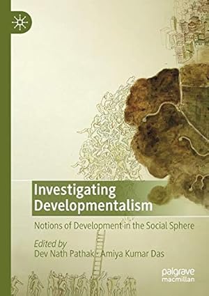 Seller image for Investigating Developmentalism: Notions of Development in the Social Sphere [Paperback ] for sale by booksXpress