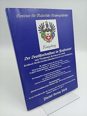 Bild des Verkufers fr Der Deutschordenstaat im Prussenland - Zum 750-jhrigen Bestehen der Stadt Kralovec / Krolewiec / Karaliaucius / Knigsberg (Seminar fr Masurische Kirchengeschichte; Sudauer Bltter n.F. Band 1)) zum Verkauf von Antiquariat Smock