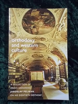 Seller image for ORTHODOXY AND WESTERN CULTURE: A COLLECTION OF ESSAYS HONORING JAROSLAV PELIKAN ON HIS EIGHTIETH BIRTHDAY for sale by Gage Postal Books