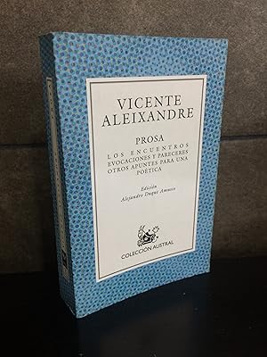 Imagen del vendedor de Prosa. Los encuentros evocaciones y pareceres otros apuntes para una potica. Vicente Aleixandre. a la venta por Lauso Books