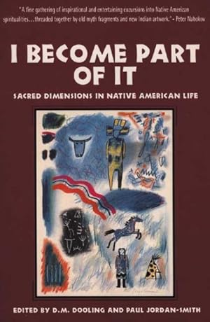 Image du vendeur pour I Become Part of It : Sacred Dimensions in Native American Life mis en vente par GreatBookPricesUK