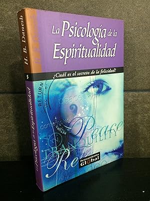 Imagen del vendedor de La psicologa de la espiritualidad: cul en el secreto de la felicidad?. H.B. Danesh. a la venta por Lauso Books