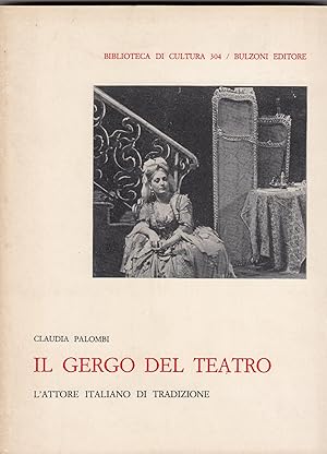 Immagine del venditore per Il gergo del teatro; l'attore italiano di tradizione venduto da MULTI BOOK