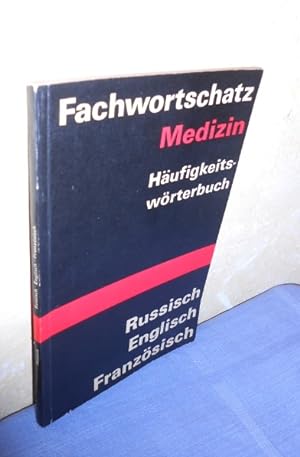 Fachwortschatz Medizin. Häufigkeitswörterbuch: Russisch, Englisch, Französisch