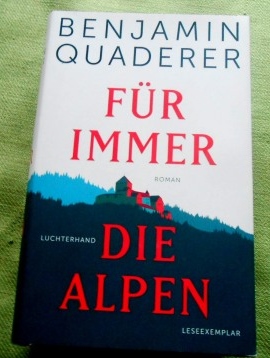 Für immer die Alpen. Roman.