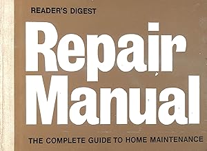 Reader's Digest Repair Manual: The Complete Guide to Home Maintenance (UK Edition)