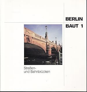 Imagen del vendedor de Straen- und Bahnbrcken (= Berlin baut 1) a la venta por Graphem. Kunst- und Buchantiquariat
