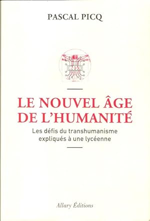 Le Nouvel Âge De L'Humanité : Les Défis Du Transhumanisme Expliqués à une Lycéenne