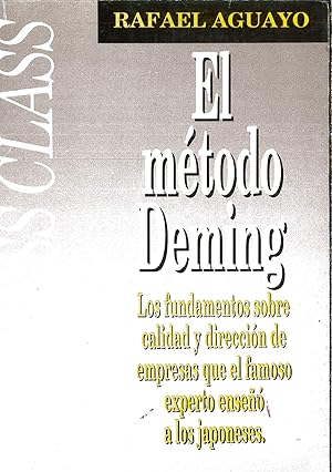 Seller image for El mtodo Deming: Los fundamentos sobre calidad y direccin de empresas que el famoso experto ense a los japoneses (Business Class) (Spanish Edition) for sale by Papel y Letras