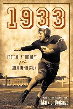 Seller image for 1933 : Football at the Depth of the Great Depression for sale by GreatBookPrices